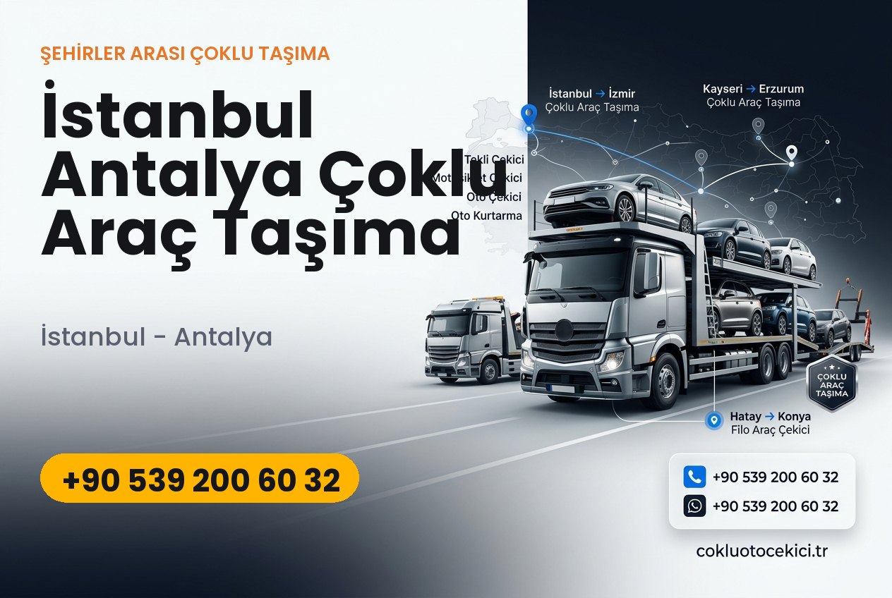 İstanbul Antalya Çoklu Araç Taşıma - Çoklu Çekici