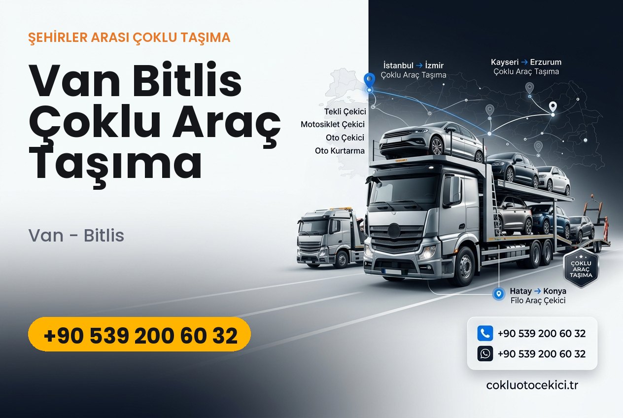 Van Bitlis Çoklu Araç Taşıma - Çoklu Çekici
